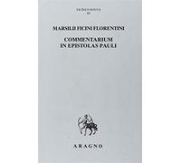 Commentarium in epistolas Pauli - Ficino Marsilio