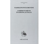 Commentarium in epistolas Pauli [Paperback] [Jun 20, 2018] Ficino, Marsilio