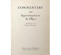 Commentary on Approximations to the Object: An Inquiry into Designed Literature