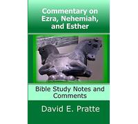 Commentary on Ezra, Nehemiah, and Esther: Bible Study Notes and Comments