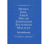 Commentary On Hosea Joel Amos Micah Zephaniah Zechariah Malachi Workbook