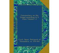 Commentary on the Gospel according to S. John Volume v.1