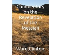 Commentary on the Revelation of the Messiah
