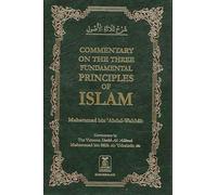 COMMENTARY ON THE THREE FUNDAMENTALS PRINCIPALS OF ISLAM