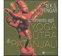 Commento agli yoga sutra di Patanjali - Iyengar B. K. S.