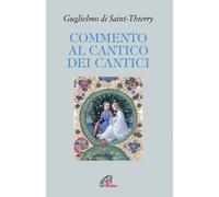 Commento al Cantico dei Cantici - Guglielmo di Saint-Thierry