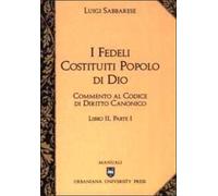 Commento al codice di diritto canonico. Vol. 2/1: I fedeli costituiti popolo di Dio