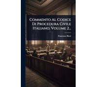 Commento Al Codice Di Procedura Civile Italiano, Volume 2...