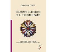 Commento al decreto sull'ecumenismo. Per rivivere le riflessioni e le speranze dell'epoca conciliare