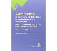 Commento al testo unico delle leggi in materia bancaria e creditizia: artt. 1-69-Artt. 70-162