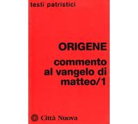 Commento al Vangelo di Matteo. Vol. 1 - Origene