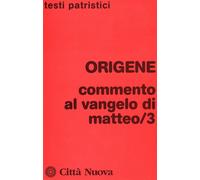 Commento al Vangelo di Matteo. Vol. 3 - Origene