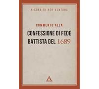Commento alla Confessione di fede battista del 1689
