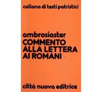 Commento alla Lettera ai romani - Ambrosiaster