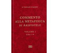 Commento alla Metafisica di Aristotele. Libri 1-4 (Vol. 1)