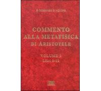 Commento alla Metafisica di Aristotele. Vol. 3 - Tommaso d'Aquino (san)