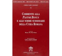 Commento alla Pastor Bonus e alle Leggi Sussidiarie della Curia Romana. Co...