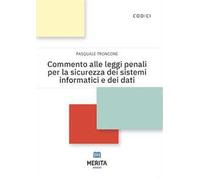 Commento alle leggi penali per la sicurezza dei sistemi informatici e dei dati