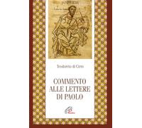 Commento alle Lettere di Paolo. Ediz. integrale