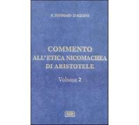 Commento all'Etica nicomachea. Vol. 2 - Tommaso d'Aquino (san)