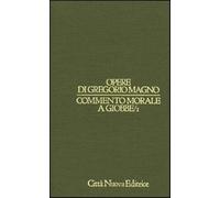 Commento morale a Giobbe. Vol. 1 - Gregorio Magno (san)