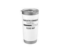 Commento sarcastico Caricamento Attendi Divertente Umorismo sarcastico Bicchiere termico in acciaio inox doppia parete