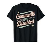Comments Are Disabled Meme sul Sarcasmo su Internet Maglietta