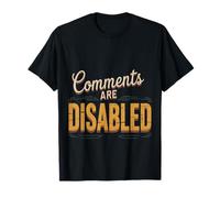 Comments Are Disabled Meme sul Sarcasmo su Internet |- Maglietta