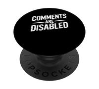 Comments Are Disabled Meme sul sarcasmo su Internet - PopSockets PopGrip Adesivo