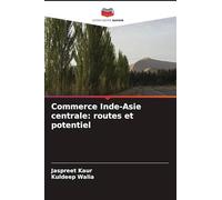 Commerce Inde-Asie centrale: routes et potentiel