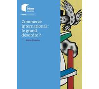 Commerce international : le grand désordre ?