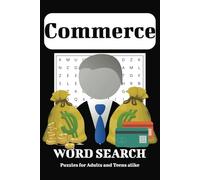 Commerce Word Search Book: Word Searches with Easy to Read Print about Commerce, Business, Finances and More | 6x9 inches, 110 pages | 50+ Puzzles ... Gift for Vacations, Holidays and Free Times