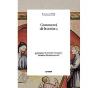 Commerci di frontiera. Contabilità e gestione societaria nel Friuli tardomedievale