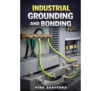 Commercial and Industrial Grounding and Bonding: Understanding System Behavior, Fault Paths, and Real-World Electrical Performance