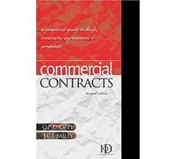 Commercial Contracts: A Practical Guide To Deals, Contracts, Agreements And Promises