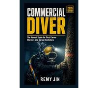 Commercial Diver: The Honest Guide for First Career Starters and Career Switchers