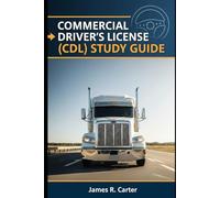 Commercial Driver's License (CDL) Study Guide 2025-2026: A Comprehensive Resource for Aspiring Commercial Drivers