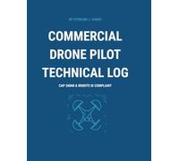 Commercial Drone Pilot Technical Log: Comprehensive Flight Record, Maintenance Tracker & Risk Assessment Dashboard (CAP 2606B & Remote ID Compliant)
