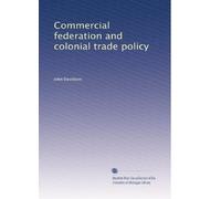 Commercial federation and colonial trade policy