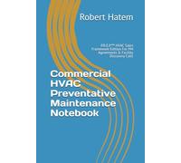 Commercial HVAC Preventative Maintenance Notebook: P.R.E.P.™ HVAC Sales Framework Edition For PM Agreements & Facility Discovery Calls