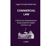 Commercial Law: A Short but Comprehensive Study Guide for English Common Law