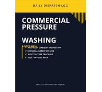 Commercial Pressure Washing & Soft Wash Daily Dispatch Log: The Essential Fleet Operations, Liability, and Chemical Mix Ratio Tracker for Exterior Cleaning Businesses