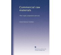 Commercial raw materials their origin, preparation and uses. 1973-1974