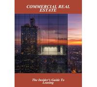 Commercial Real Estate: The Insider'S Guide To Leasing