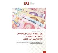 COMMERCIALISATION DE LA NOIX DE COLA ABIDJAN-ANYAMA: Le mode d'accès des produits agricoles ou approvisionnement