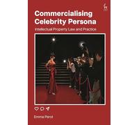 Commercialising Celebrity Persona: Intellectual Property Law and Practice