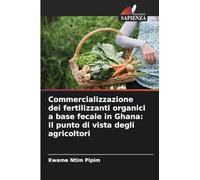 Commercializzazione dei fertilizzanti organici a base fecale in Ghana: Il punto di vista degli agricoltori