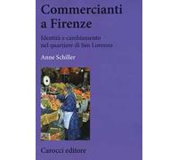 Commercianti a Firenze. Identità e cambiamento nel quartiere di San Lorenzo