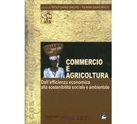 Commercio e agricoltura. Dall'efficienza economica alla sostenibilità sociale e ambientale
