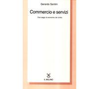 Commercio e servizi. Due saggi di economia del diritto
